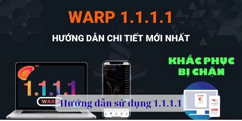 Hướng Dẫn Sử Dụng 1.1.1.1: Chi Tiết Từ A–Z Giúp Tăng Tốc Internet Và Bảo Mật Hiệu Quả 1 Hướng dẫn sử dụng 1.1.1.1